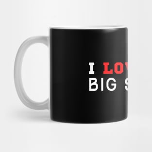 I Love My Big Sister Mug